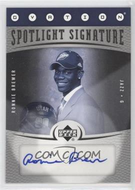 2006-07 Upper Deck Ovation - Spotlight Signatures #SS-RB - Ronnie Brewer