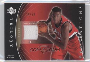 2006-07 Upper Deck Trilogy - Generations Future Materials - Patch #FM-LA - LaMarcus Aldridge /50