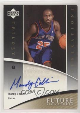 2006-07 Upper Deck Trilogy - Generations Future Signatures #FS-MC - Mardy Collins [EX to NM]