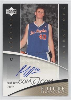 2006-07 Upper Deck Trilogy - Generations Future Signatures #FS-PD - Paul Davis