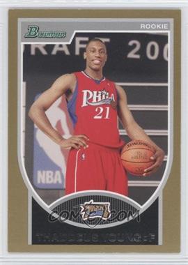 2007-08 Bowman Draft Picks & Stars - [Base] - Gold #129 - Thaddeus Young /99