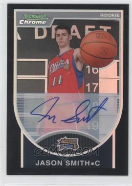 2007-08 Bowman Draft Picks & Stars - Chrome - Black Refractor Autographs #137 - Jason Smith /99