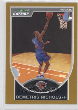 2007-08 Bowman Draft Picks & Stars - Chrome - Gold Refractor #158 - Demetris Nichols /99
