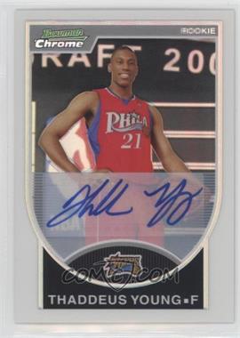 2007-08 Bowman Draft Picks & Stars - Chrome - Refractor Autographs #129 - Thaddeus Young /479