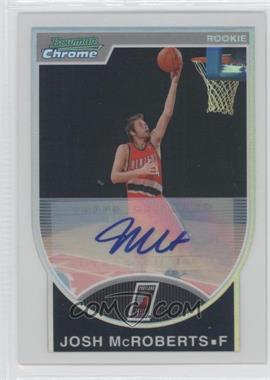 2007-08 Bowman Draft Picks & Stars - Chrome - Refractor Autographs #141 - Josh McRoberts /599