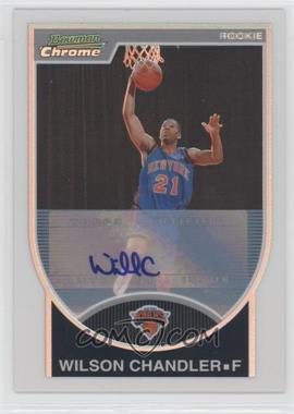 2007-08 Bowman Draft Picks & Stars - Chrome - Refractor Autographs #147 - Wilson Chandler /599