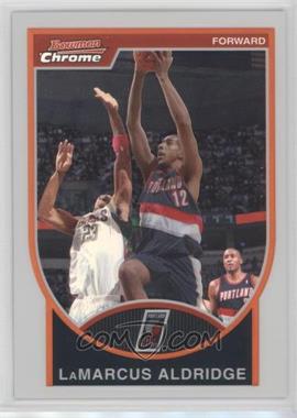 2007-08 Bowman Draft Picks & Stars - Chrome - Refractor #72 - LaMarcus Aldridge /299