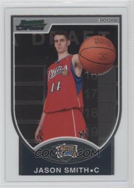 2007-08 Bowman Draft Picks & Stars - Chrome #137 - Jason Smith /2999