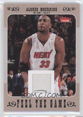 2007-08 Fleer - Feel The Game #FG-AM - Alonzo Mourning