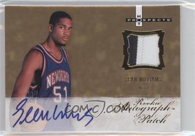 2007-08 Fleer Hot Prospects - [Base] #126 - Rookie Autograph Patch - Sean Williams /399