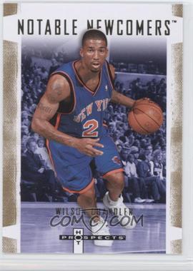 2007-08 Fleer Hot Prospects - Notable Newcomers #NN-17 - Wilson Chandler