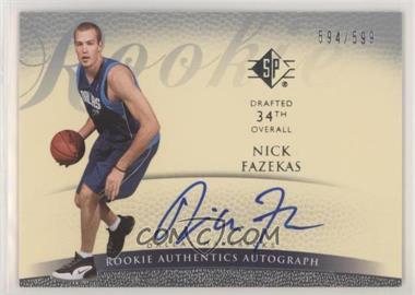 2007-08 SP Authentic - [Base] - Retail #139 - Rookie Authentics Autograph - Nick Fazekas /599