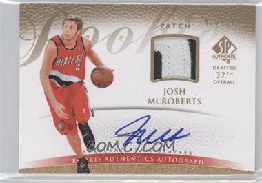 2007-08 SP Authentic - [Base] #141 - Rookie Authentics Autograph Patch - Josh McRoberts /599