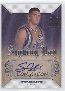 2007-08 SP Rookie Threads - Signing Day #SD-SH - Spencer Hawes
