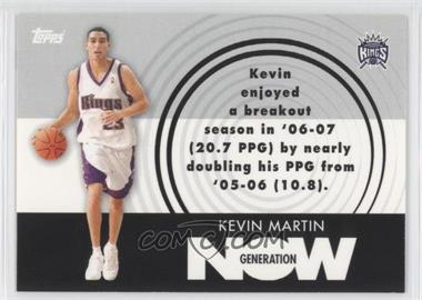 2007-08 Topps - Generation Now #GN11 - Kevin Martin