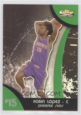 2007-08 Topps Finest - [Base] - Green Refractor #115 - 2008-09 Rookie - Robin Lopez /149