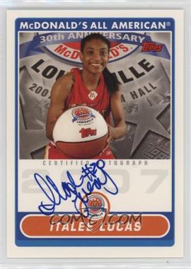 2007-08 Topps McDonald's All American - Autographs #IL - Italee Lucas