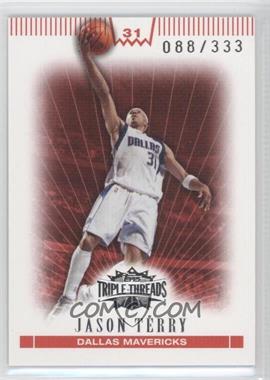 2007-08 Topps Triple Threads - [Base] #28 - Jason Terry /333