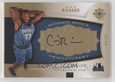 2007-08 Ultimate Collection - [Base] - Gold #134 - Ultimate Rookie Signatures - Chris Richard /50