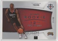 Ultimate Rookie - Thaddeus Young #/99
