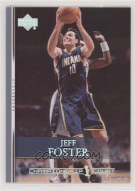 2007-08 Upper Deck - [Base] - Championship Court #134 - Jeff Foster