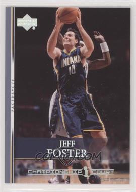 2007-08 Upper Deck - [Base] - Championship Court #134 - Jeff Foster