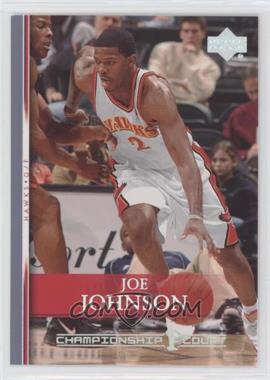 2007-08 Upper Deck - [Base] - Championship Court #196 - Joe Johnson