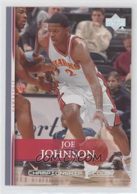 2007-08 Upper Deck - [Base] - Championship Court #196 - Joe Johnson