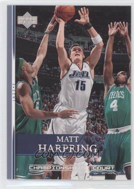 2007-08 Upper Deck - [Base] - Championship Court #81 - Matt Harpring