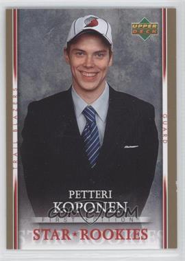 2007-08 Upper Deck First Edition - [Base] - Gold #228 - Star Rookies - Petteri Koponen
