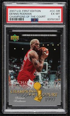 2007-08 Upper Deck First Edition - Champions of the Court #CC-DR - Dennis Rodman [PSA 6 EX‑MT]