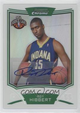 2008-09 Bowman Draft Picks & Stars - Chrome - Refractor #166 - NBA Rookie Card Autograph - Roy Hibbert /50