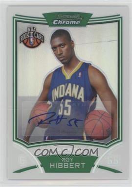 2008-09 Bowman Draft Picks & Stars - Chrome - Refractor #166 - NBA Rookie Card Autograph - Roy Hibbert /50