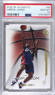 2008-09 SP Authentic - [Base] #58 - LeBron James [PSA 10 GEM MT]