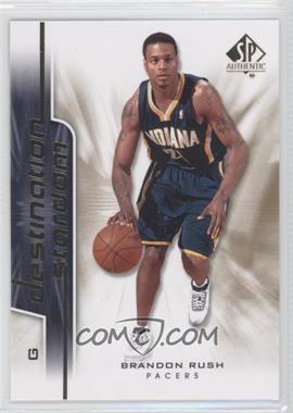 2008-09 SP Authentic - Destination Stardom #DS-13 - Brandon Rush