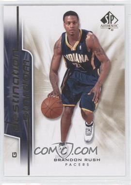 2008-09 SP Authentic - Destination Stardom #DS-13 - Brandon Rush