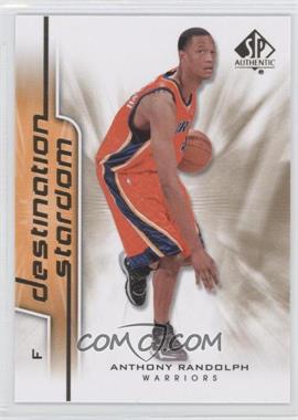 2008-09 SP Authentic - Destination Stardom #DS-14 - Anthony Randolph