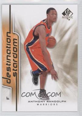 2008-09 SP Authentic - Destination Stardom #DS-14 - Anthony Randolph