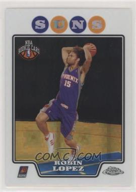 2008-09 Topps Chrome - [Base] - X-Fractor #194 - Robin Lopez /288