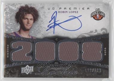 2008-09 UD Premier - [Base] #115 - Premier Rookie Autograph Materials - Robin Lopez /199