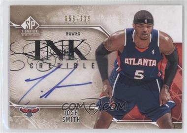 2009-10 SP Signature Edition - Inkcredible #I-SM - Josh Smith /119