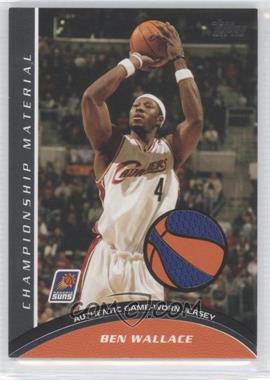 2009-10 Topps - Championship Material #CM-BW - Ben Wallace