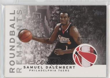 2009-10 Topps - Roundball Remnants - Patch #RR-SD - Samuel Dalembert /50