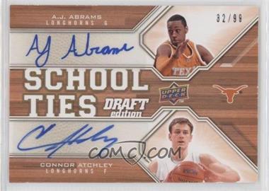 2009-10 Upper Deck Draft Edition - School Ties - Autographs #ST-AJ - Connor Atchley, A.J. Abrams /99