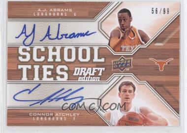 2009-10 Upper Deck Draft Edition - School Ties - Autographs #ST-AJ - Connor Atchley, A.J. Abrams /99