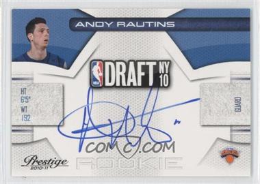 2010-11 Prestige - NBA Draft Class - Signatures #37 - Andy Rautins /299