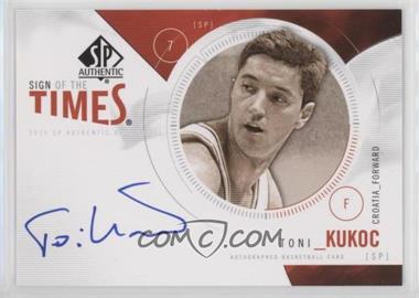 2010-11 SP Authentic - Sign of the Times #S-TK - Toni Kukoc