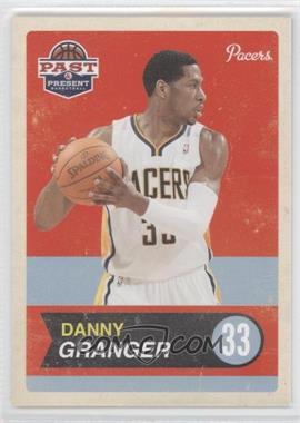 2011-12 Past & Present - [Base] #30 - Danny Granger