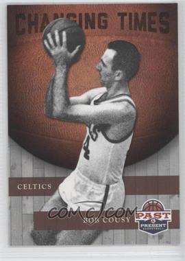 2011-12 Past & Present - Changing Times #5 - Bob Cousy