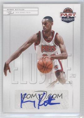 2011-12 Past & Present - Elusive Ink #KKI - Kerry Kittles